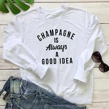 Šampanas Visada Yra Gera Idėja, Palaidinukė Juokinga Unisex Geriamojo Palaidinės Atsitiktinis Moterų Ilgomis Rankovėmis Megztinis Šūkis Puloveriai